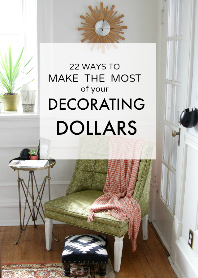 22 Ways to Make the Most of Your Decorating Dollars (lots of budget friendly tips to try!)